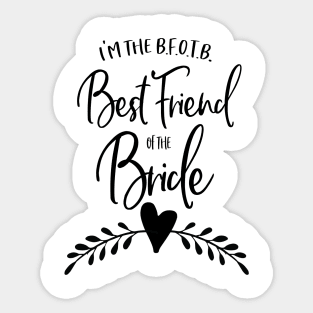 I'm the B.F.O.T.B. - Best Friend of the Bride Sticker